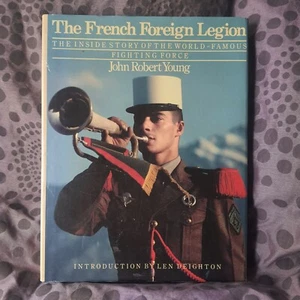 The French Foreign Legion: Inside Story by John Robert Young 1984 Hardcover DJ - Picture 1 of 6