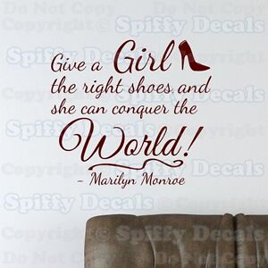 GIVE A GIRL SHOES CONQUER WORLD MARILYN MONROE Quote Vinyl Wall Decal Sticker