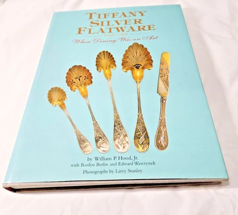 Tiffany Silver Flatware 1845-1905 When Dining Was An Art, William Hood, Signed Cover