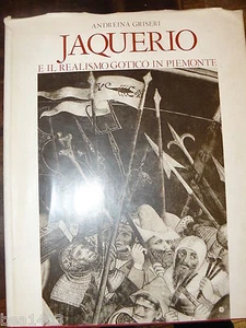 GRISERI Andreina Jaquerio e il relaismo gotico in Piemonte Torino pozzo - Foto 1 di 1