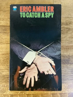 To Catch A Spy: Anthology Of Favourite Spy Stories By Eric Ambler | Fontana - Image 1 of 4