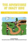 The Adventures Of Crazy Kids: Crazy Kids Build A Bmx Track By Sandra Pitronaci P