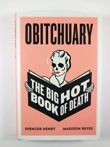 Obitchuary : The Big Hot Book of Death by Spencer Henry Madison Reyes (2024, HC) - Picture 1 of 3