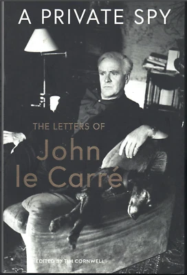 A Private Spy - The Letters of John le Carre ; edited by Tim Cornwell - Book - Image 1 of 2