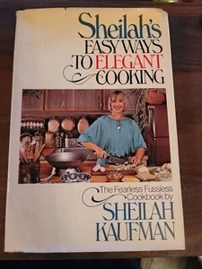 SHEILAH'S EASY WAYS TO ELEGANT COOKING: THE FEARLESS By Sheilah Kaufman - Picture 1 of 6