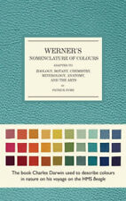 Werner's Nomenclature of Colours Adapted to Zoology Botany Chemistry
