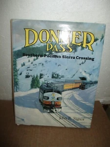 Donner Pass Southern Pacific Sierra Crossing by John R. Signor (1985, HC, Signed - Bild 1 von 9