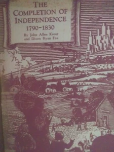 The Completion Of Independence     Volume V of A History of American Life series - Bild 1 von 1