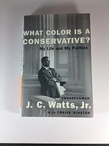 What Color Is A Conservative? By J. C. Watts, Jr. First Edition HC 2002 - Picture 1 of 4
