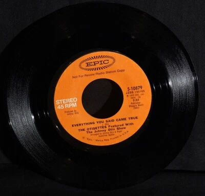 Otisettes-Johnny Otis Show-Everything You Said Came True-Stereo/Mono 1972 DJ 45! - Image 1 of 2