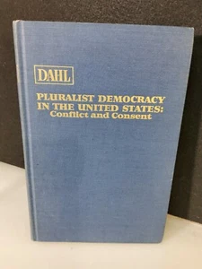 Pluralist Democracy in the United States Conflict and Consent by Robert A. Dahl - Picture 1 of 11