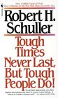 Tough Times Never Last, but Tough People Do!, Paperback by Schuller, Robert H...