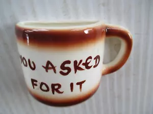 Vintage - ""You Ask for It"" Eine halbe Tasse Kaffeebecher Made in Japan braun - Bild 1 von 4