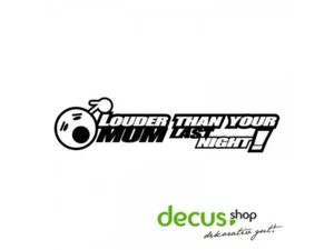 LOUDER THAN YOUR MUM LAST NIGHT SMILEY L 2116 13x3 cm // Sticker JDM Aufkleber F - Picture 1 of 2