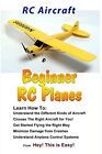 RC Aircraft Beginner RC Planes, Is Easy, Hey This