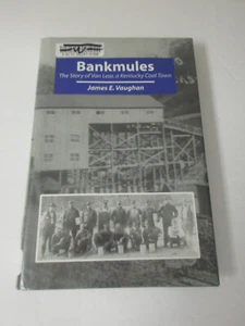 Bankmules The Story of Van Lear A Kentucky Coal Town James E Vaughan HB/DJ Book - Picture 1 of 5