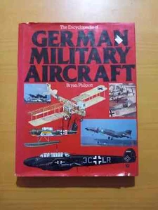 The Encyclopedia of German Military Aircraft by Bryan Philpott First Edition! - Foto 1 di 6