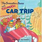 The Berenstain Bears and Too Much Car Trip with Other ( - Paperback NEW Berensta