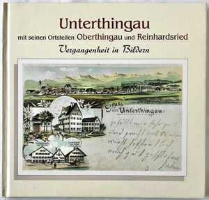 Unterthingau; Vergangenheit in Bildern (2003) | Rare Bavarian Pictorial History - Picture 1 of 11