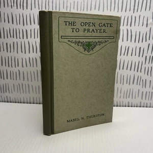 The Open Gate to Prayer Hardcover Mabel Thurston 1925 - Picture 1 of 11