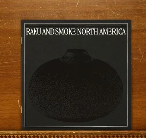 Raku and Smoke North America. Exhibition Catalog, American Craft Museum II, 1984 - Bild 1 von 5