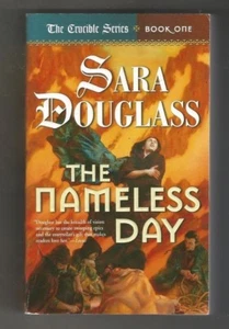 Sara Douglass - Crucible: The Nameless Day Bk. 1 2005 Paperback TOR Fantasy VG+  - Imagen 1 de 2