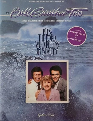Bill Gaither Trio Bless The Lord Who Reigns In Beauty Sheet Song Music Book s1 - Image 1 of 4