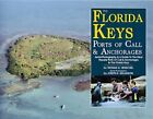 THE FLORIDA KEYS PORTS OF CALL & ANCHORAGES By Thomas A. Henschel