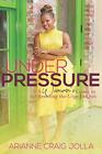 Under Pressure: A Woman&#39;s Guide to Resisting the Urge to Quit.by Jolla New&lt;|