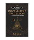 The Alchemy of Information Protection: A Cybersecurity Druid&#39;s Spell Book, Rich
