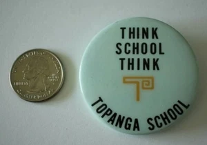 Think School Think Topanga School California Vintage Pinback Botón #29676 - Imagen 1 de 2