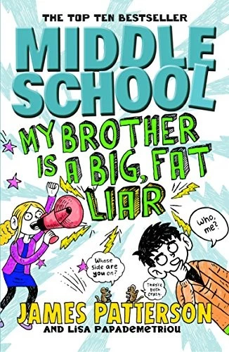 MIDDLE SCHOOL: MY BROTHER IS A BIG, FAT LIAR: (MIDDLE By James Patterson *Mint* - Image 1 of 1