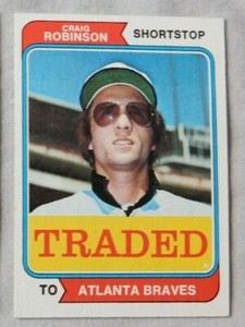 1974 Topps Traded #23T Craig Robinson Atlanta Braves Baseball Card