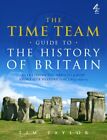 The "Time Team" Guide to the History of Britain by Tim Taylor 1905026706