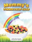 Mommy's Summer Fruit Salad by Dee Dee Speights Paperback Book