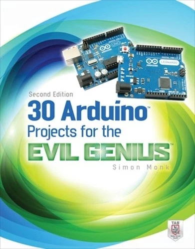Simon Monk 30 Arduino Projects for the Evil Genius, Second Edition (Paperback) - Image 1 of 1
