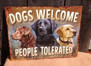 Dogs Welcome People Tolerated Hunting Sign Tin Vintage Garage Labrador Retriever - Picture 1 of 1