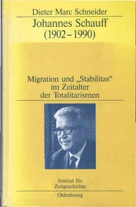 Johannes Schauff : (1902 - 1990) ; Migration und "Stabilitas" im Zeitalter der T - Bild 1 von 1