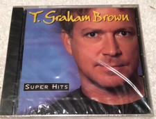 T. GRAHAM BROWN - SUPER HITS - CD - NEW - SEALED Pkg