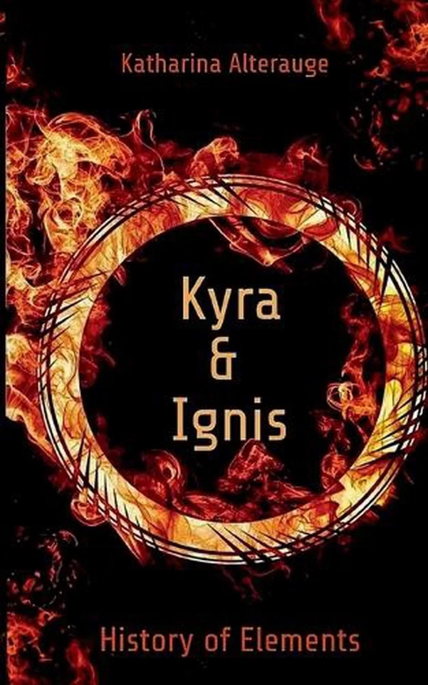 History of Elements: Kyra und Ignis by Katharina Alterauge Paperback Book - Image 1 of 1