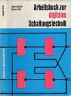 Arbeitsbuch Zur Digitalen Schaltungstechnik. Eckhardt, Dieter Und Werner Groß: