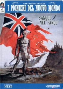 PIONIERI DEL NUOVO MONDO # 3 - SANGUE NEL FANGO - LA GAZZETTA DELLO SPORT - Picture 1 of 1