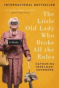 The Little Old Lady Who Broke All the Rules | Catharina Ingelman-Sundberg | Buch - Bild 1 von 1