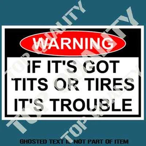 TITS OR TIRES WARNING DECAL STICKER FUNNY NOVELTY SAFETY STICKERS 120X80mm - Bild 1 von 1