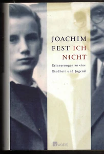 Joachim Fest: Ich nicht - Erinnerungen an eine Kindheit und Jugend (2006) - Imagen 1 de 1
