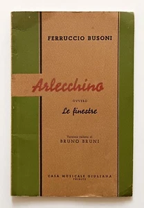 Ferruccio Busoni Arlecchino ovvero Le finestre 1939 Casa Giuliana Trieste - Imagen 1 de 3
