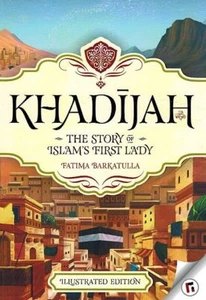 Khadijah Mother of History's Greatest Nation By Fatima Barkatulla - Foto 1 di 2