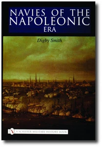 Navies of the Napoleonic Era by Digby Smith (2004, Hardcover) Book Naval Tactics - Picture 1 of 1