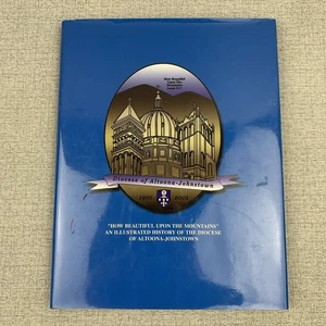 Diocese of Altoona-Johnstown 1901-2001 An Illustrated History - Picture 1 of 9