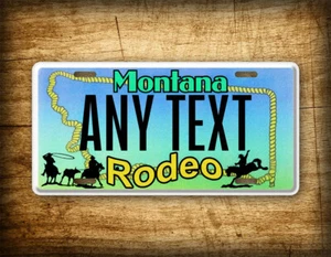 Personalized Montana Rodeo License Plate ANY TEXT 6x12 Custom - Picture 1 of 6